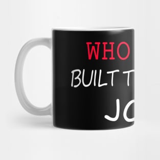 Who Built The Cages Joe Mug